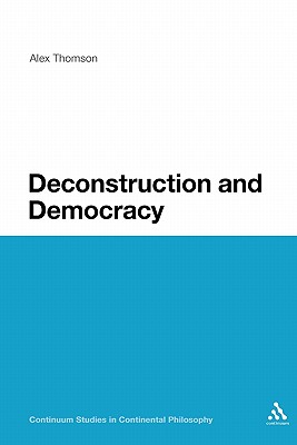 Deconstruction and Democracy: Derrida’s Politics of Friendship