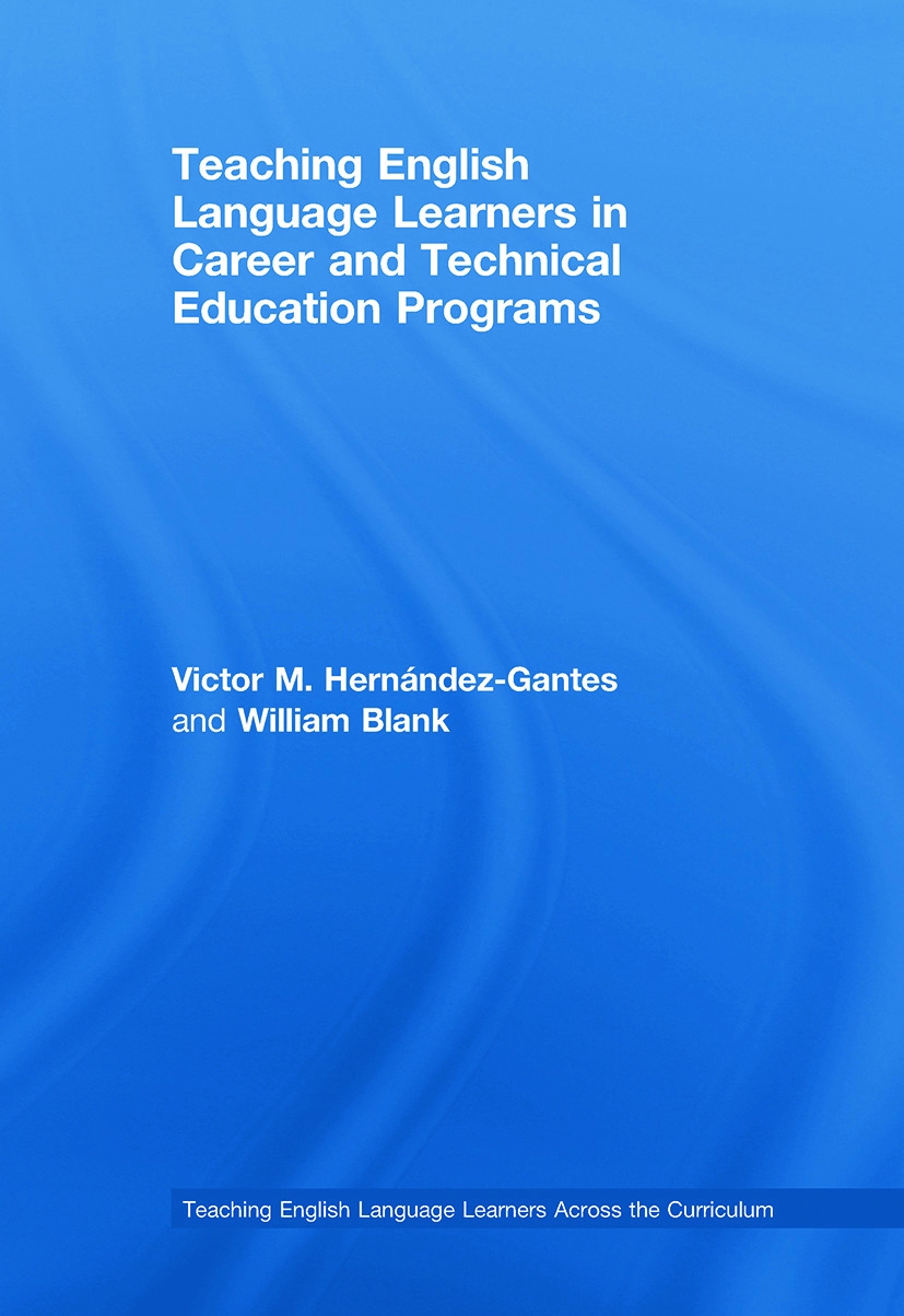 Teaching English Language Learners in Career and Technical Education Programs