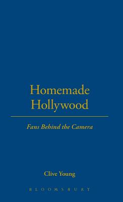 Homemade Hollywood: Fans Behind the Camera