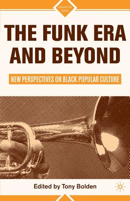 The Funk Era and Beyond: New Perspectives on Black Popular Culture