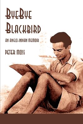 Bye-Bye Blackbird: An Anglo-Indian Memoir