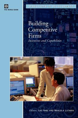 Building Competitive Firms: Incentives and Capabilities