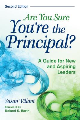 Are You Sure You’re the Principal?: A Guide for New and Aspiring Leaders