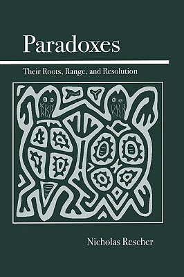 Paradoxes: Their Roots, Range, and Resolution