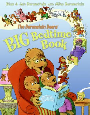 The Berenstain Bears’ Big Bedtime Book