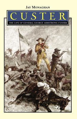 Custer the Life of General George Armstrong Custer