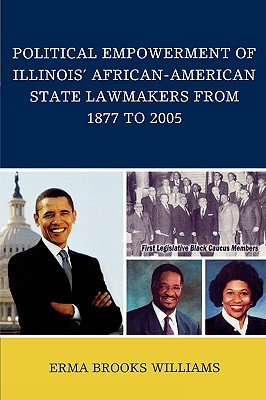 Political Empowerment of Illinois’ African-American State Lawmakers from 1877 to 2005