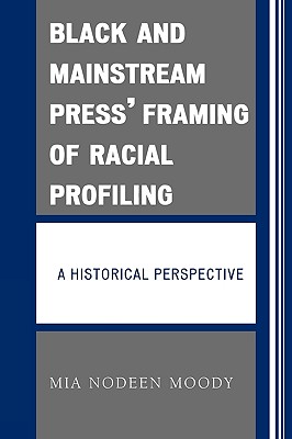 Black and Mainstream Press’ Framing of Racial Profiling: A Historical Perspective