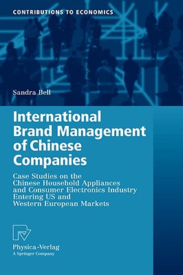 International Brand Management of Chinese Companies: Case Studies on the Chinese Household Appliances and Consumer Electronics I