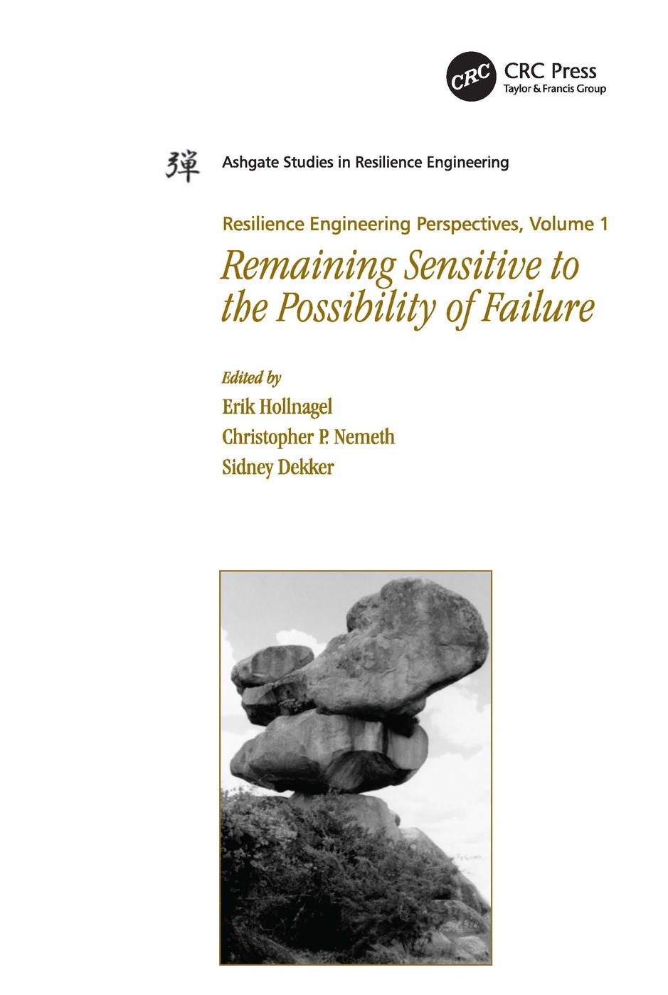 Resilience Engineering Perspectives, Volume 1: Remaining Sensitive to the Possibility of Failure