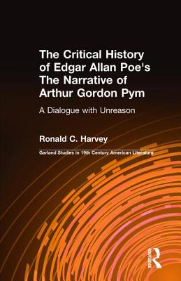 The Critical History of Edgar Allan Poe’s the Narrative of Arthur Gordon Pym: A Dialogue with Unreason