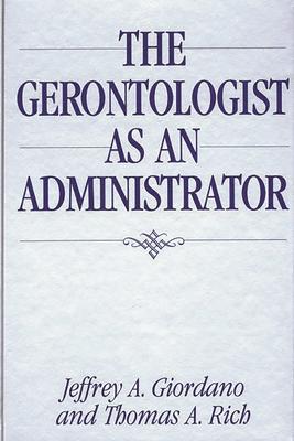 The Gerontologist As an Administrator