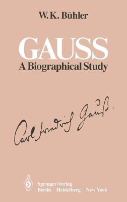 Gauss: A Biographical Study