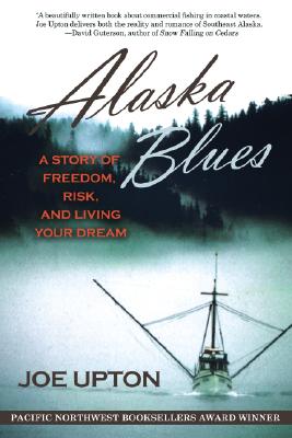 Alaska Blues: A Story of Freedom, Risk, and Living Your Dream