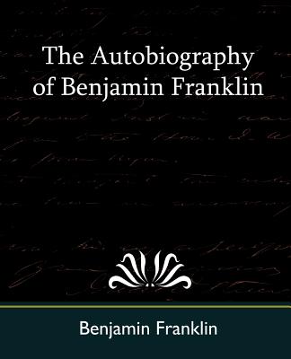 The Autobiography of Benjamin Franklin