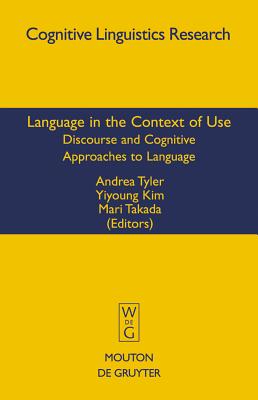 Language in the Context of Use: Discourse and Cognitive Approaches to Language