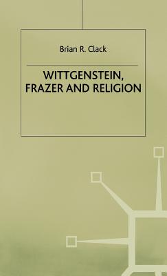 Wittgenstein, Frazer and Religion