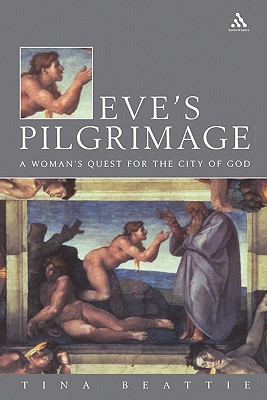 Eve’s Pilgrimage: A Woman’s Quest for the City of God