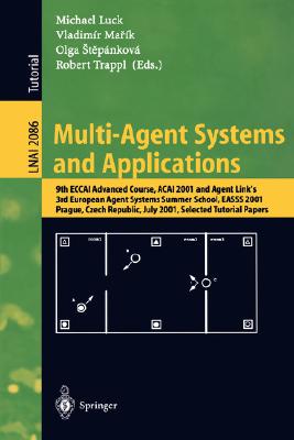 Multi-Agent Systems and Applications: 9th Eccai Advanced Course, Acai 2001 and Agent Link’s 3rd European Agent Systems Summer S