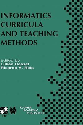 Informatics Curricula and Teaching Methods: Ifip Tc3/Wg3.2 Conference on Informatics Curricula, Teaching Methods and Best Practi