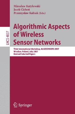 Algorithmic Aspects of Wireless Sensor Networks: Third International Workshop, Algosensors 2007, Wroclaw, Poland, July 14, 2007,