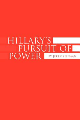 Hillary’s Pursuit of Power