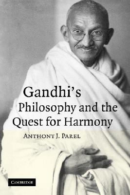 Gandhi’s Philosophy and the Quest for Harmony