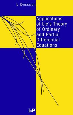 Applications of Lie’s Theory of Ordinary and Partial Differential Equations