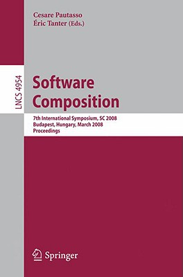 Software Composition: 7th International Symposium, C2008, Budapest, Hungary, March 29-30, 2008. Proceedings