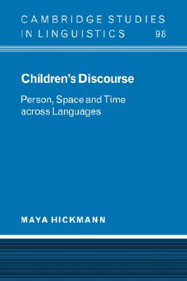 Children’s Discourse: Person, Space and Time Across Languages