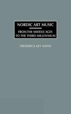 Nordic Art Music: From the Middle Ages to the Third Millennium