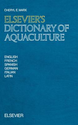 Elsevier’s Dictionary of Aquaculture: In Six Languages, English, French, Spanish, German, Italian, and Latin