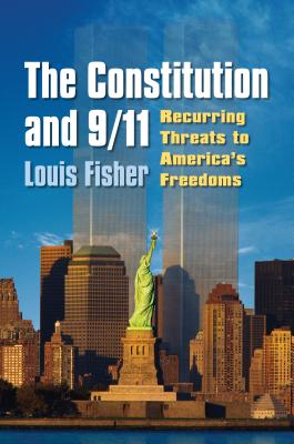 The Constitution and 9/11: Recurring Threats to America’s Freedoms