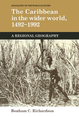 The Caribbean in the Wider World, 1492 1992: A Regional Geography