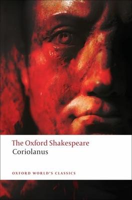 The Tragedy of Coriolanus: The Oxford Shakespeare the Tragedy of Coriolanus