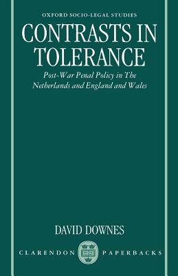 Contrasts in Tolerance: Post-War Penal Policy in the Netherlands and England and Wales