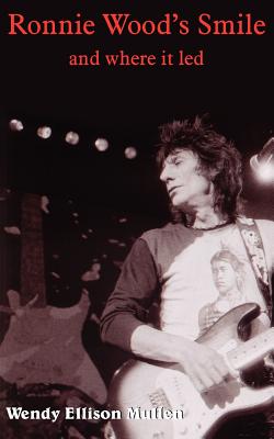 Ronnie Wood’s Smile: And Where It Led