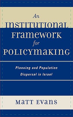 Institutional Framework for Policymaking: Planning and Population Dispersal in Israel