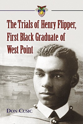 The Trials Of Henry Flipper, First Black Graduate Of West Point