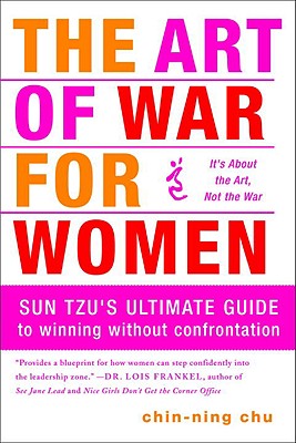 The Art of War for Women: Sun Tzu’s Ultimate Guide to Winning Without Confrontation