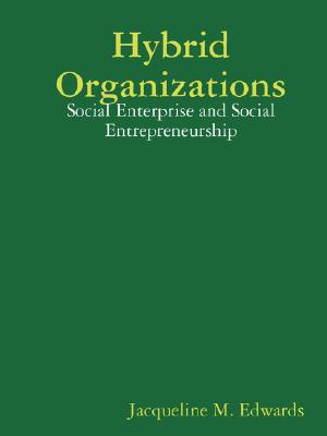 Hybrid Organizations: Social Enterprise and Social Entrepreneurship, Course VI