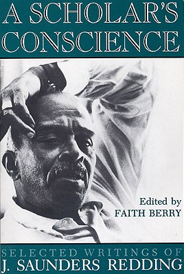 A Scholar’s Conscience: Selected Writings of J. Saunders Redding