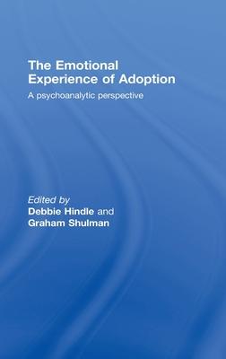 The Emotional Experience of Adoption: A Psychoanalytic Perspective