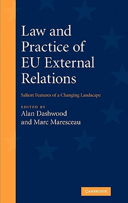 Law and Practice of EU External Relations: Salient Features of a Changing Landscape