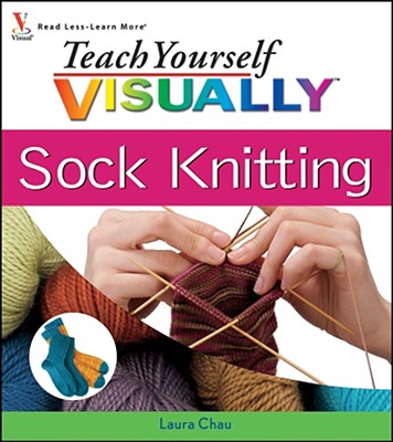 Teach Yourself Visually Sock Knitting