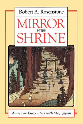 Mirror in the Shrine: American Encounters with Meiji Japan