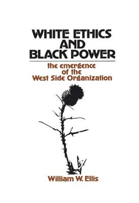 White Ethics and Black Power: The Emergence of the West Side Organization