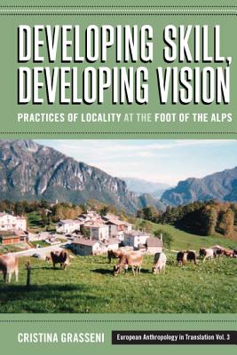 Developing Skill, Developing Vision: Practices of Locality at the Foot of the Alps