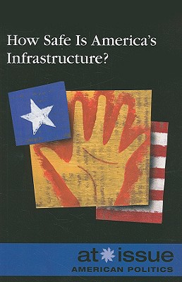 How Safe Is America’s Infrastructure?