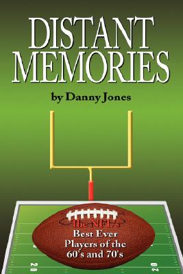 Distant Memories: The NFL’s Best Ever Players of the 60’s and 70’s